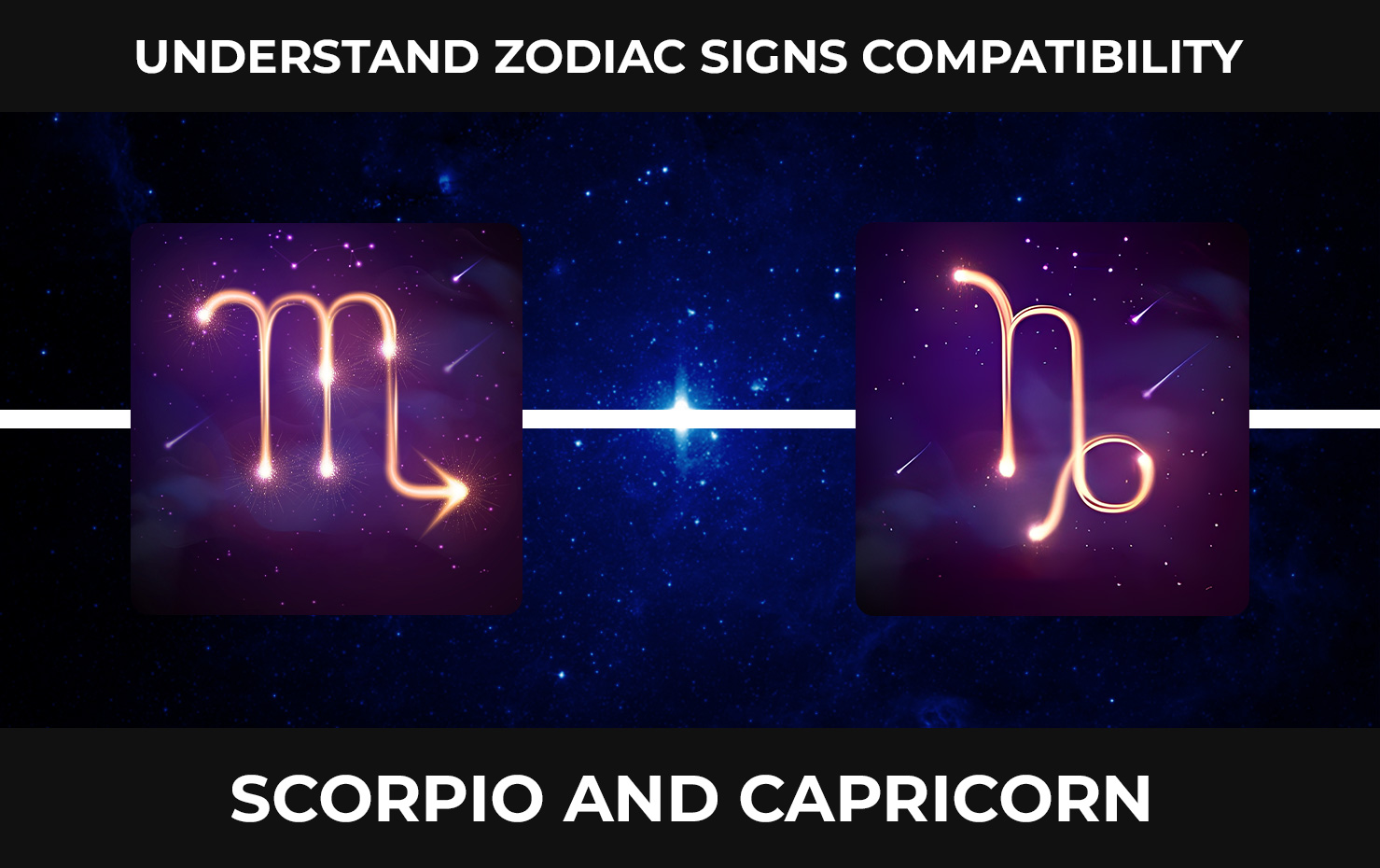 Understand Zodiac Signs Compatibility: Scorpio and Capricorn